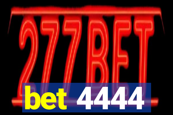 bet 4444